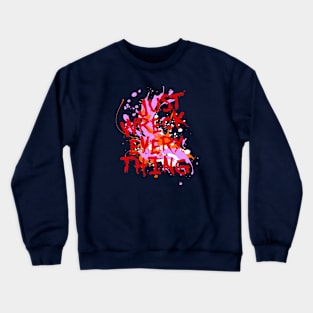 Just Wreck Everything Messy Artist Paint Spatter Red Text Crewneck Sweatshirt